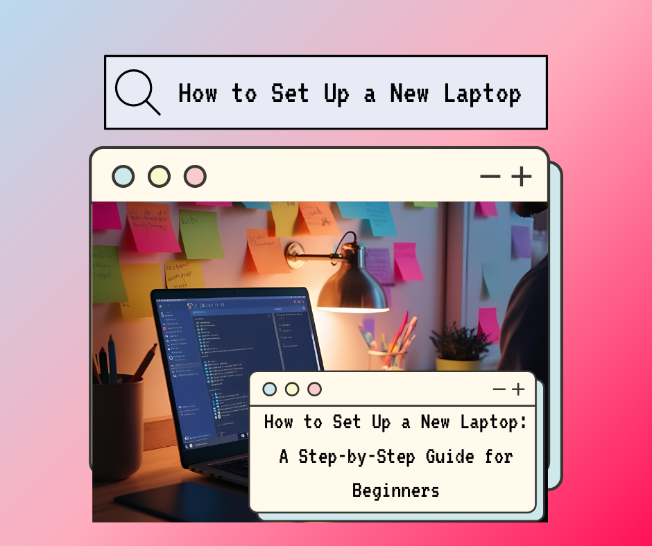 How to Set Up a New Laptop